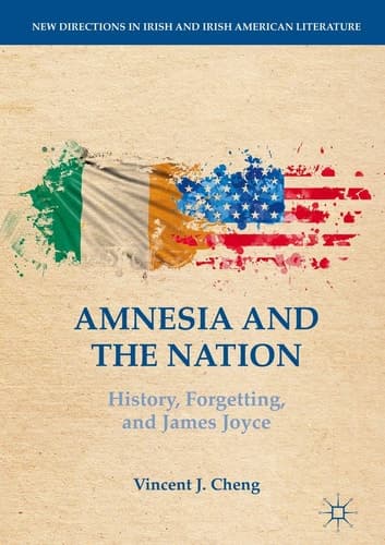 Amnesia and the Nation History, Forgetting, and James Joyce