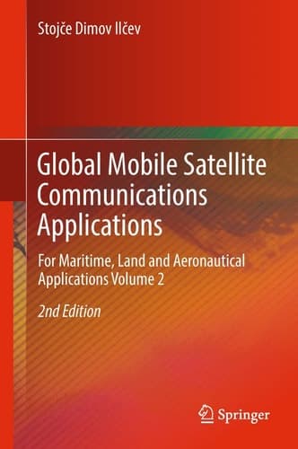 Global Mobile Satellite Communications Applications For Maritime, Land and Aeronautical Applications Volume 2