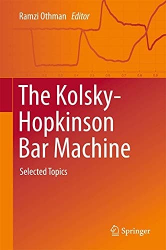 The Kolsky-Hopkinson Bar Machine Selected Topics