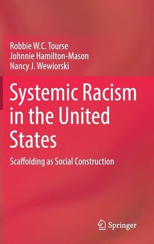 Systemic Racism in the United States Scaffolding as Social Construction