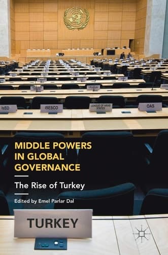 Middle Powers in Global Governance The Rise of Turkey