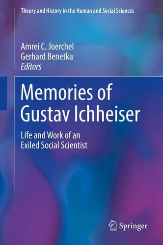 Memories of Gustav Ichheiser Life and Work of an Exiled Social Scientist
