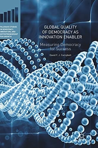 Global Quality of Democracy as Innovation Enabler Measuring Democracy for Success