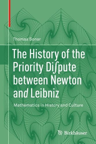 The History of the Priority Di∫pute between Newton and Leibniz Mathematics in History and Culture