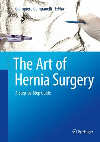 The Art of Hernia Surgery A Step-by-Step Guide
