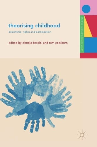 Theorising Childhood Citizenship, Rights and Participation