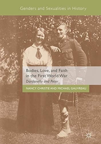Bodies, Love, and Faith in the First World War Dardanella and Peter