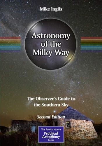 Astronomy of the Milky Way The Observer’s Guide to the Southern Sky