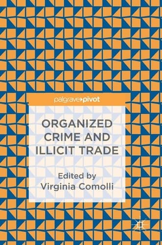 Organized Crime and Illicit Trade How to Respond to This Strategic Challenge in Old and New Domains