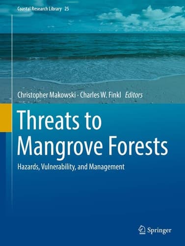 Threats to Mangrove Forests Hazards, Vulnerability, and Management