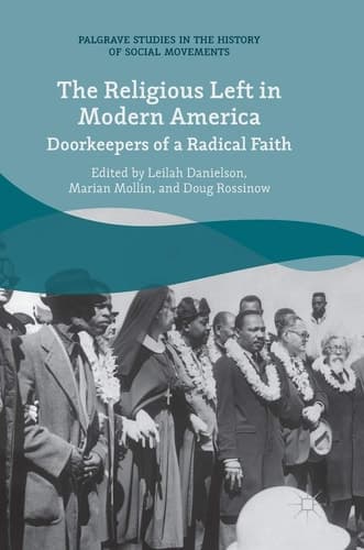 The Religious Left in Modern America Doorkeepers of a Radical Faith