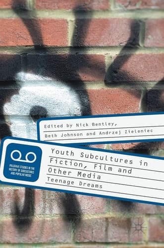 Youth Subcultures in Fiction, Film and Other Media Teenage Dreams