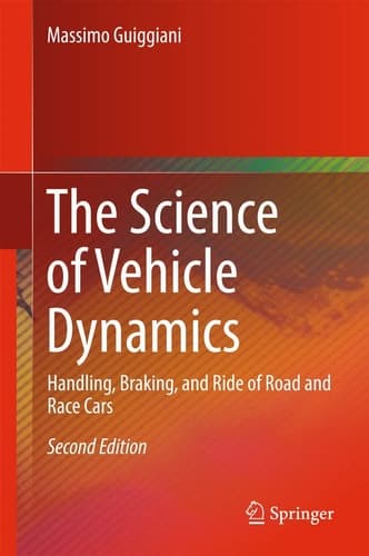 The Science of Vehicle Dynamics Handling, Braking, and Ride of Road and Race Cars