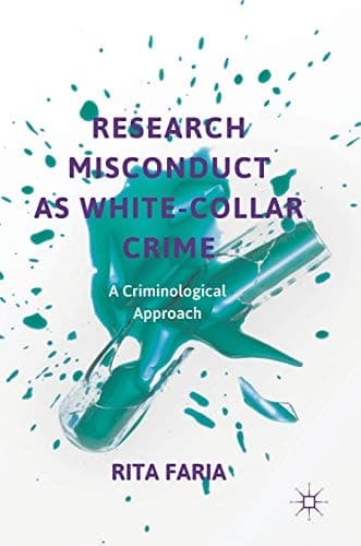 Research Misconduct as White-Collar Crime A Criminological Approach