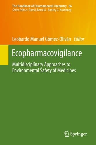 Ecopharmacovigilance Multidisciplinary Approaches to Environmental Safety of Medicines