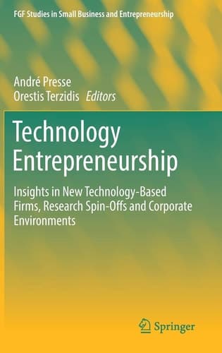 Technology Entrepreneurship Insights in New Technology-Based Firms, Research Spin-Offs and Corporate Environments