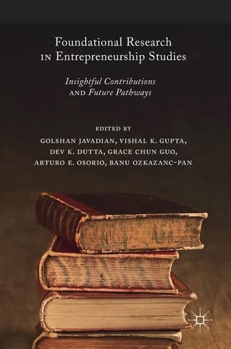 Foundational Research in Entrepreneurship Studies Insightful Contributions and Future Pathways