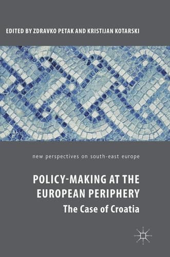 Policy-Making at the European Periphery The Case of Croatia