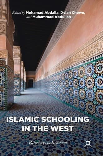 Islamic Schooling in the West Pathways to Renewal