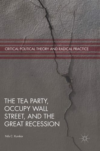 The Tea Party, Occupy Wall Street, and the Great Recession