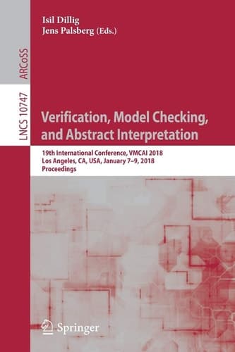 Verification, Model Checking, and Abstract Interpretation 19th International Conference, VMCAI 2018, Los Angeles, CA, USA, January 7-9, 2018, Proceedings