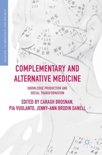 Complementary and Alternative Medicine Knowledge Production and Social Transformation