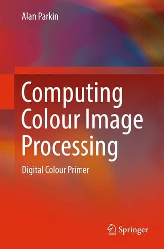 Computing Colour Image Processing Digital Colour Primer