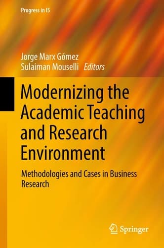 Modernizing the Academic Teaching and Research Environment Methodologies and Cases in Business Research
