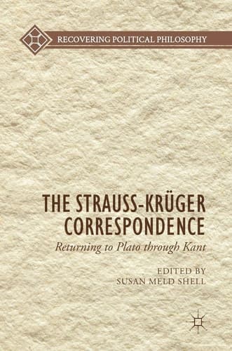 The Strauss-Krüger Correspondence Returning to Plato through Kant