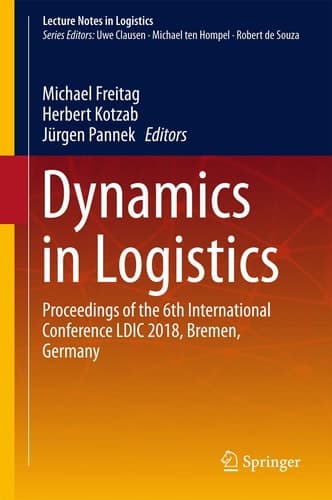 Dynamics in Logistics Proceedings of the 6th International Conference LDIC 2018, Bremen, Germany
