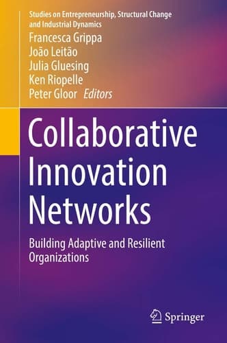 Collaborative Innovation Networks Building Adaptive and Resilient Organizations