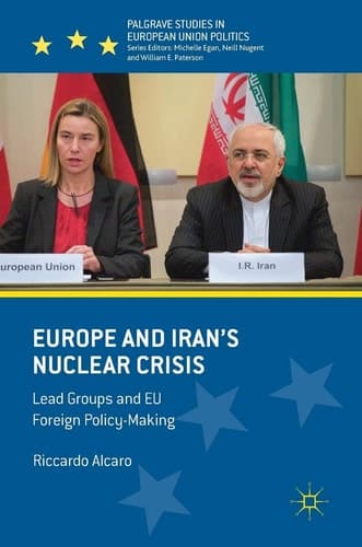 Europe and Iran’s Nuclear Crisis Lead Groups and EU Foreign Policy-Making