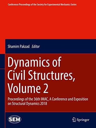 Dynamics of Civil Structures, Volume 2 Proceedings of the 36th IMAC, A Conference and Exposition on Structural Dynamics 2018