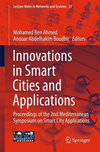 Innovations in Smart Cities and Applications Proceedings of the 2nd Mediterranean Symposium on Smart City Applications