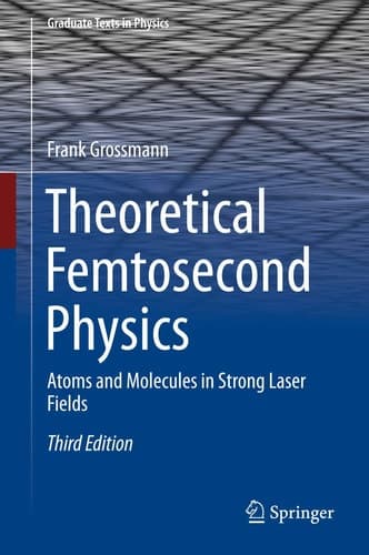 Theoretical Femtosecond Physics Atoms and Molecules in Strong Laser Fields