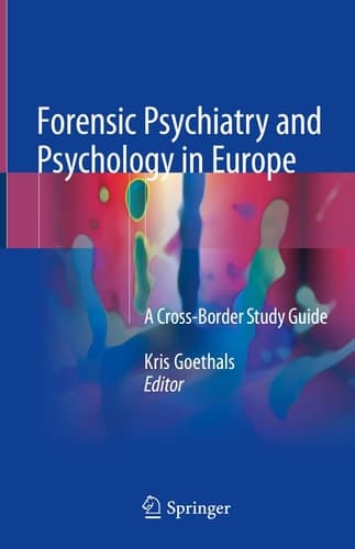 Forensic Psychiatry and Psychology in Europe A Cross-Border Study Guide