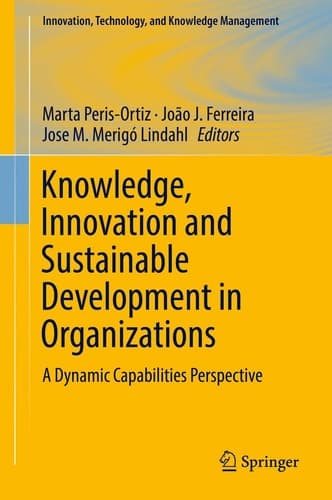 Knowledge, Innovation and Sustainable Development in Organizations A Dynamic Capabilities Perspective