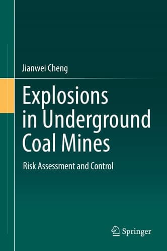 Explosions in Underground Coal Mines Risk Assessment and Control