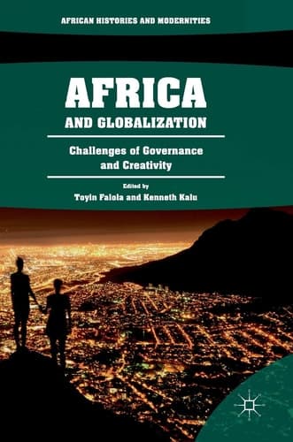 Africa and Globalization Challenges of Governance and Creativity
