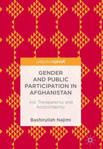Gender and Public Participation in Afghanistan Aid, Transparency and Accountability