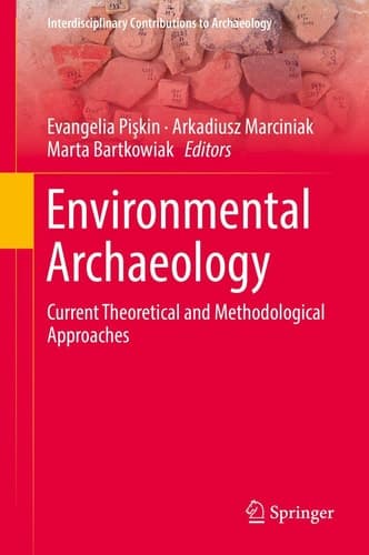 Environmental Archaeology Current Theoretical and Methodological Approaches