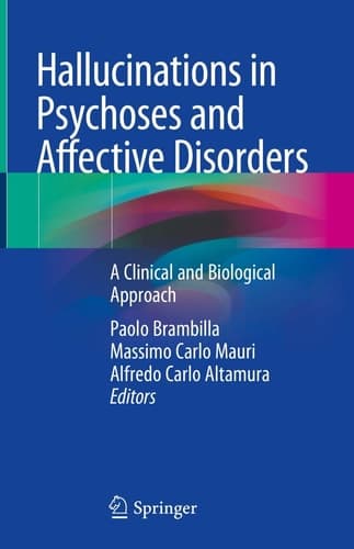 Hallucinations in Psychoses and Affective Disorders A Clinical and Biological Approach