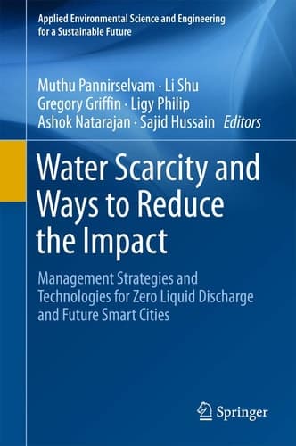 Water Scarcity and Ways to Reduce the Impact Management Strategies and Technologies for Zero Liquid Discharge and Future Smart Cities