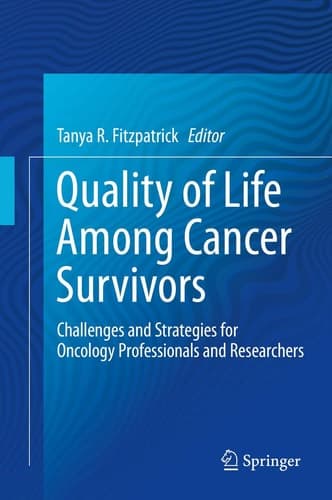 Quality of Life Among Cancer Survivors Challenges and Strategies for Oncology Professionals and Researchers