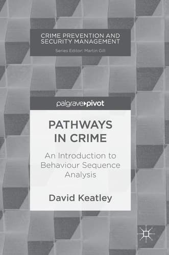Pathways in Crime An Introduction to Behaviour Sequence Analysis