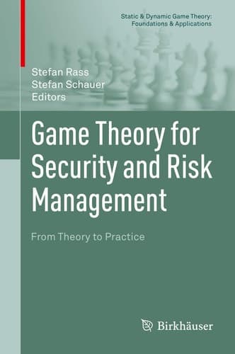 Game Theory for Security and Risk Management From Theory to Practice