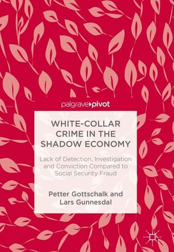 White-Collar Crime in the Shadow Economy Lack of Detection, Investigation and Conviction Compared to Social Security Fraud