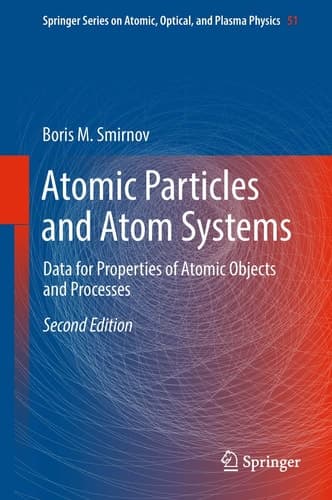 Atomic Particles and Atom Systems Data for Properties of Atomic Objects and Processes