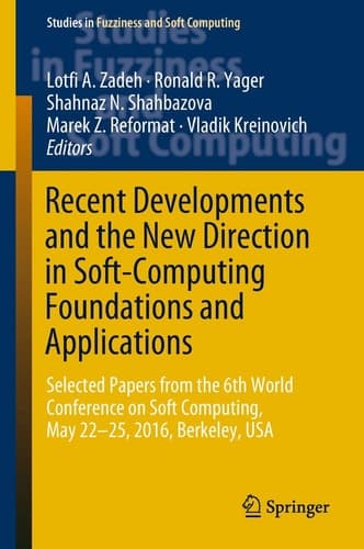 Recent Developments and the New Direction in Soft-Computing Foundations and Applications Selected Papers from the 6th World Conference on Soft Computing, May 22-25, 2016, Berkeley, USA