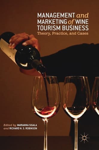 Management and Marketing of Wine Tourism Business Theory, Practice, and Cases
